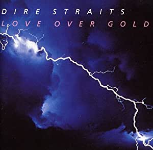 Love Over Gold by Dire Straits