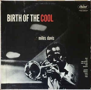 BIRTH OF THE COOL BY MILES DAVIS